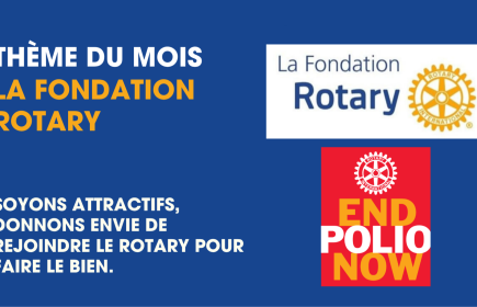 Donnons du sens à notre engagement rotarien en donnant à la Fondation